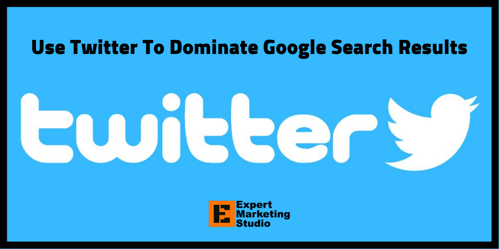 Use Twitter To Dominate Google Search Results