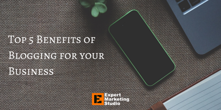 Top 5 Benefits of Blogging for your Business