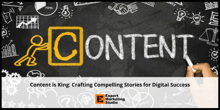 Content is King: Crafting Compelling Stories for Digital Success