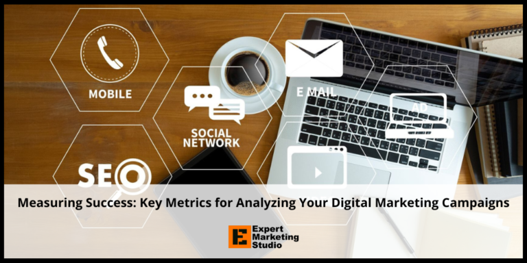  Measuring Success: Key Metrics for Analyzing Your Digital Marketing Campaigns
