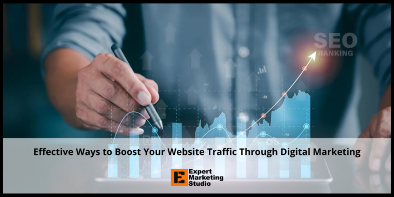 Effective Ways to Boost Your Website Traffic Through Digital Marketing